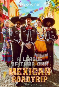 watch-A League of Their Own: Mexican Road Trip
