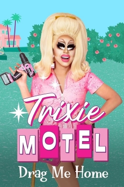 watch-Trixie Motel: Drag Me Home
